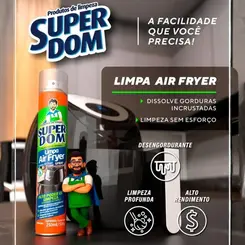 LIMPADOR AIR FRYER SUPER DOM - DESENGORDURANTE 250ML